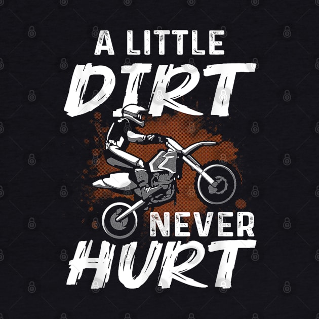 A Little Dirt Never Hurt Funny Motocross Dirt Bike by rhazi mode plagget